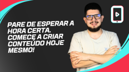 Por Que Você Deve Começar a Criar Conteúdo Hoje Mesmo: Dicas para Perder o Medo e Alavancar Seu Negócio